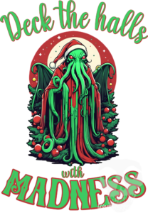 Cthulhu Xmas Deck The Halls With Madness Design