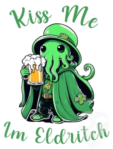 Kiss Me Im Eldritch Cthulhu St Patricks Day Shirts Design